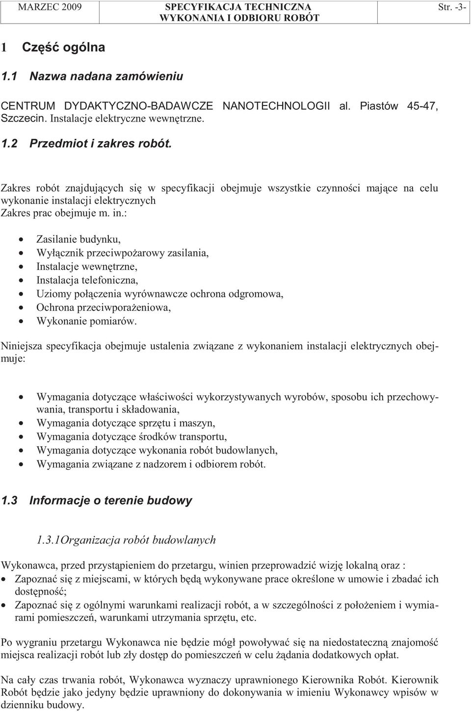 talacji elektrycznych Zakres prac obejmuje m. in.