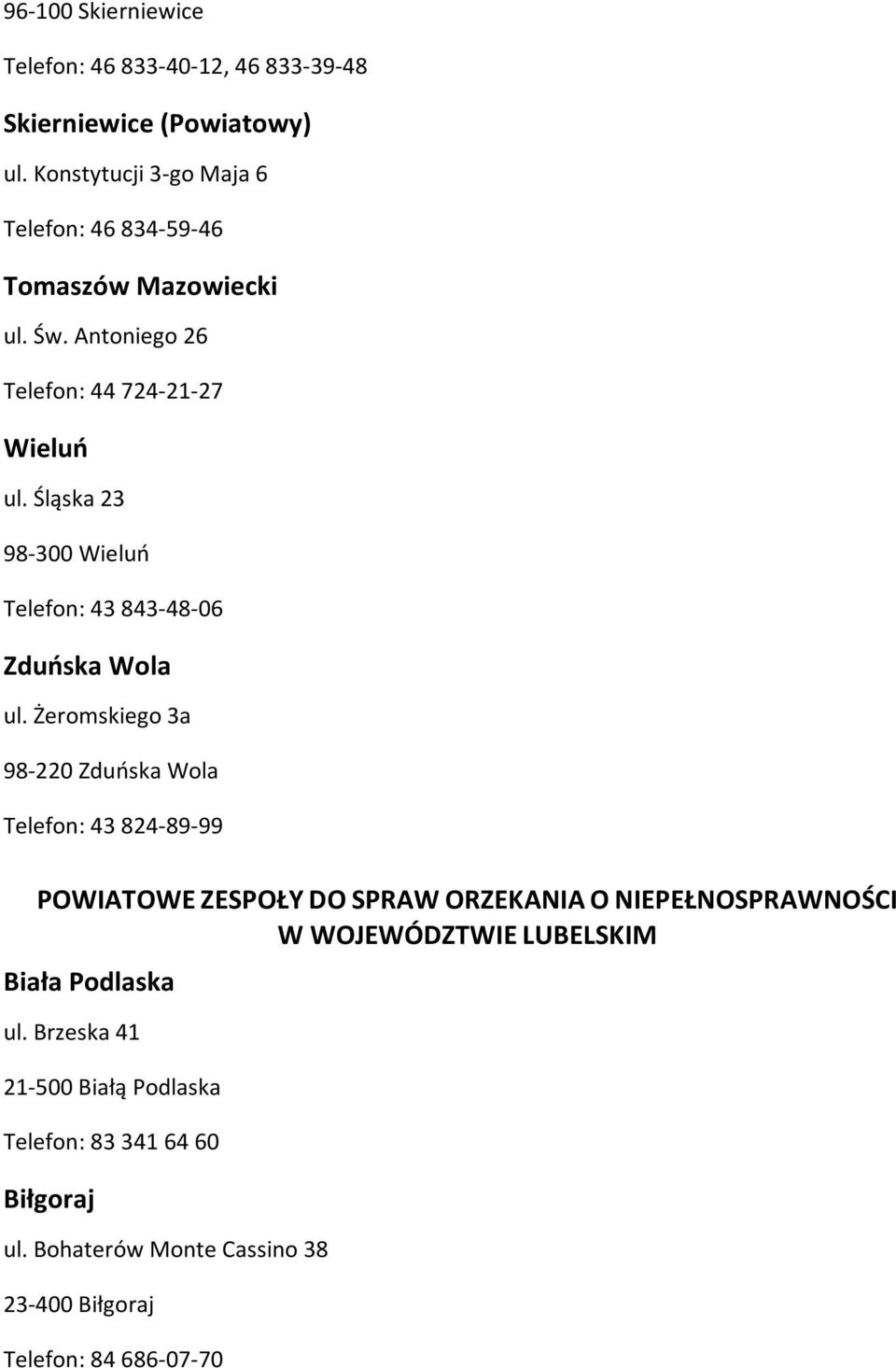 Śląska 23 98-300 Wieluń Telefon: 43 843-48-06 Zduńska Wola ul.
