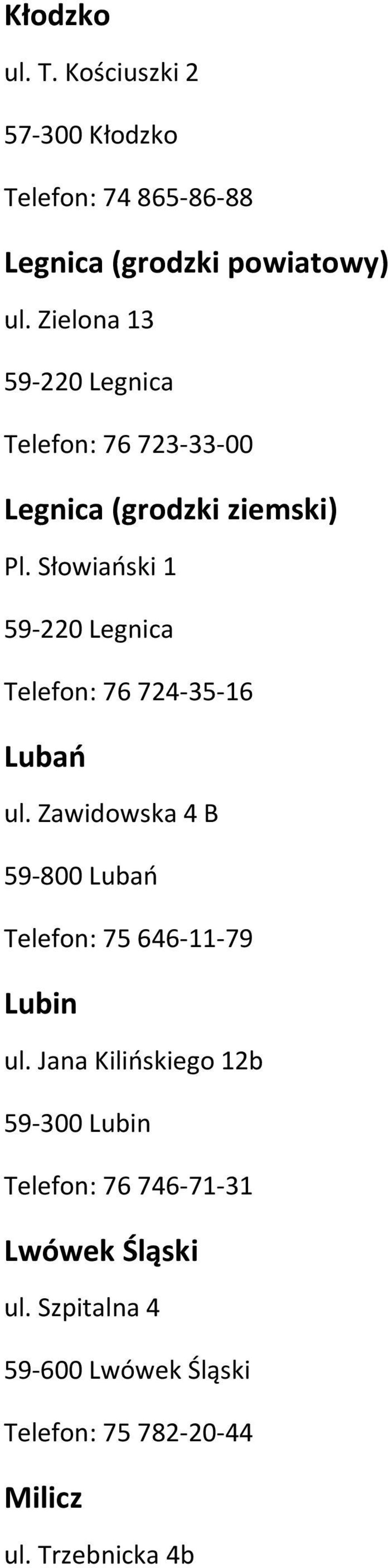 Słowiański 1 59-220 Legnica Telefon: 76 724-35-16 Lubań ul.