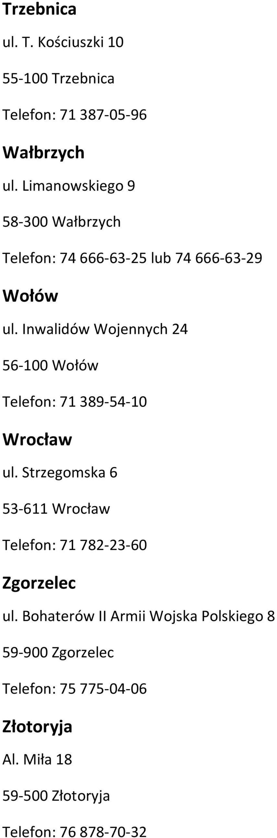 Inwalidów Wojennych 24 56-100 Wołów Telefon: 71 389-54-10 Wrocław ul.