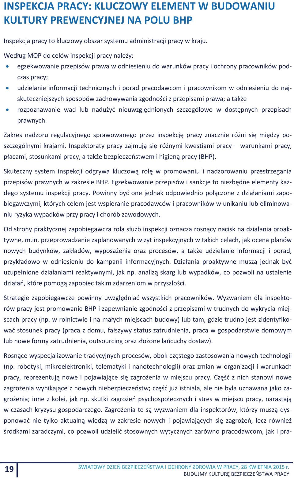 pracownikom w odniesieniu do najskuteczniejszych sposobów zachowywania zgodności z przepisami prawa; a także rozpoznawanie wad lub nadużyć nieuwzględnionych szczegółowo w dostępnych przepisach