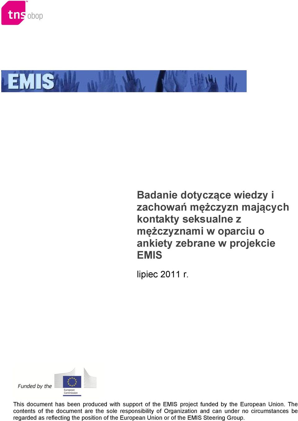 This document has been produced with support of the EMIS project funded by the European Union.