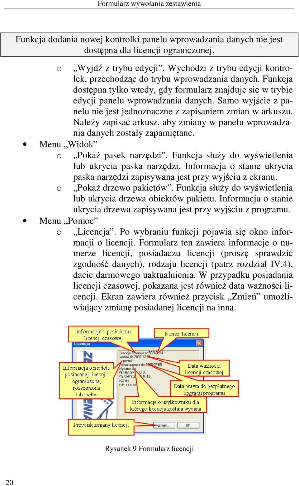 Samo wyjście z panelu nie jest jednoznaczne z zapisaniem zmian w arkuszu. Należy zapisać arkusz, aby zmiany w panelu wprowadzania danych zostały zapamiętane. Pokaż pasek narzędzi.