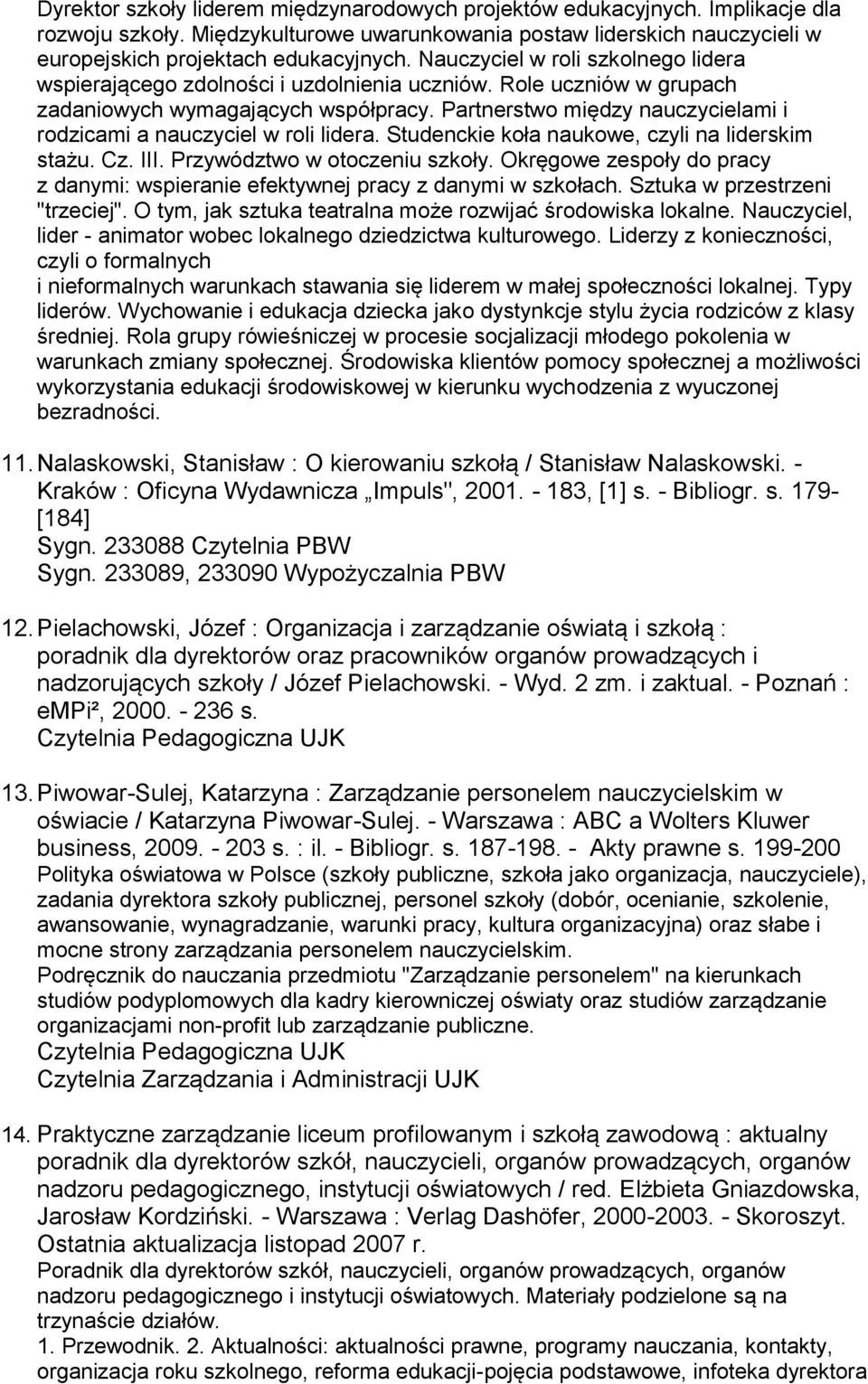 Partnerstwo między nauczycielami i rodzicami a nauczyciel w roli lidera. Studenckie koła naukowe, czyli na liderskim stażu. Cz. III. Przywództwo w otoczeniu szkoły.