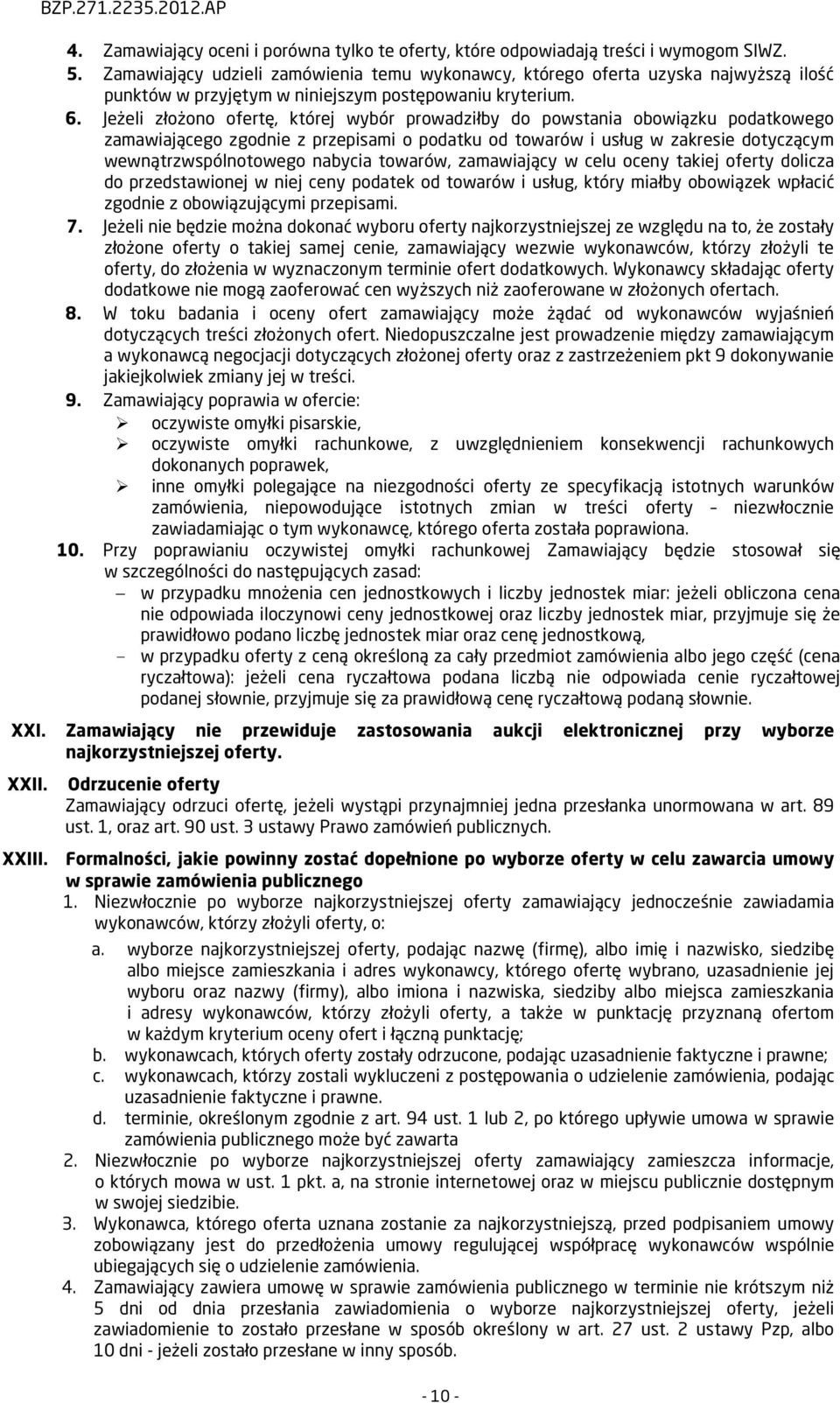 Jeżeli złożono ofertę, której wybór prowadziłby do powstania obowiązku podatkowego zamawiającego zgodnie z przepisami o podatku od towarów i usług w zakresie dotyczącym wewnątrzwspólnotowego nabycia