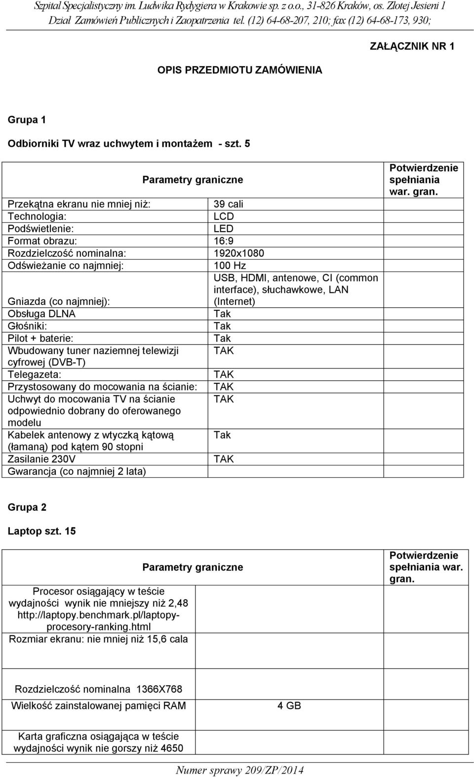 interface), słuchawkowe, LAN Gniazda (co najmniej): (Internet) Obsługa DLNA Tak Głośniki: Tak Pilot + baterie: Tak Wbudowany tuner naziemnej telewizji TAK cyfrowej (DVB-T) Telegazeta: TAK