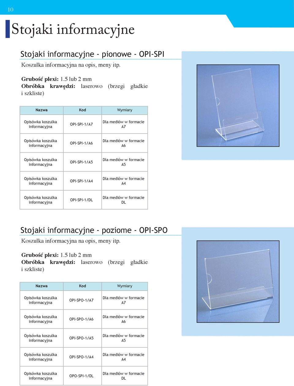 informacyjna OPI-SPI-1/ Opisówka koszulka informacyjna OPI-SPI-1/ Stojaki informacyjne - poziome - OPI-SPO na opis, meny itp. Grubość plexi: 1.