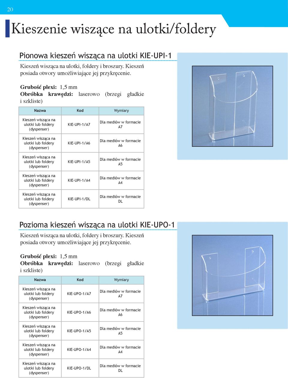 lub foldery KIE-UPI-1/ KIE-UPI-1/ KIE-UPI-1/ KIE-UPI-1/ KIE-UPI-1/ Pozioma kieszeń wisząca na ulotki KIE-UPO-1 Kieszeń wisząca na ulotki, foldery i broszury.