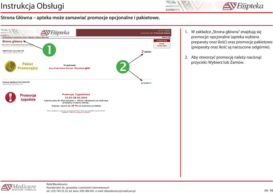 oraz promocje pakietowe (preparaty oraz ilość są narzucone odgórnie). 2.