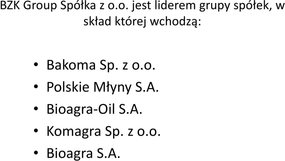 o. jest liderem grupy spółek, w skład