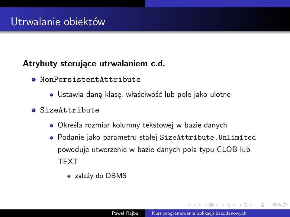 SizeAttribute Określa rozmiar kolumny tekstowej w bazie danych Podanie jako