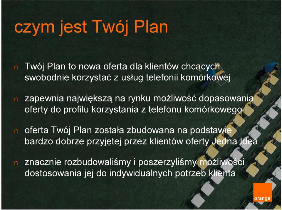 komórkowego oferta Twój Plan została zbudowana na podstawie bardzo dobrze przyjętej przez klientów oferty