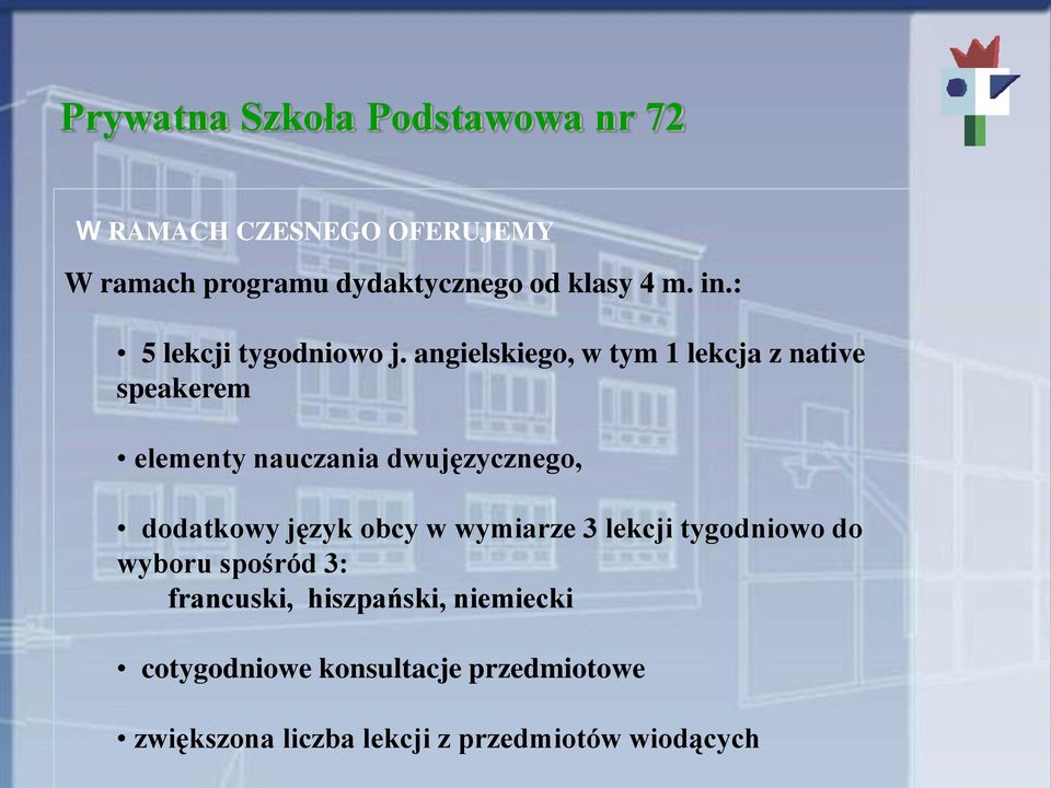 angielskiego, w tym 1 lekcja z native speakerem elementy nauczania dwujęzycznego, dodatkowy