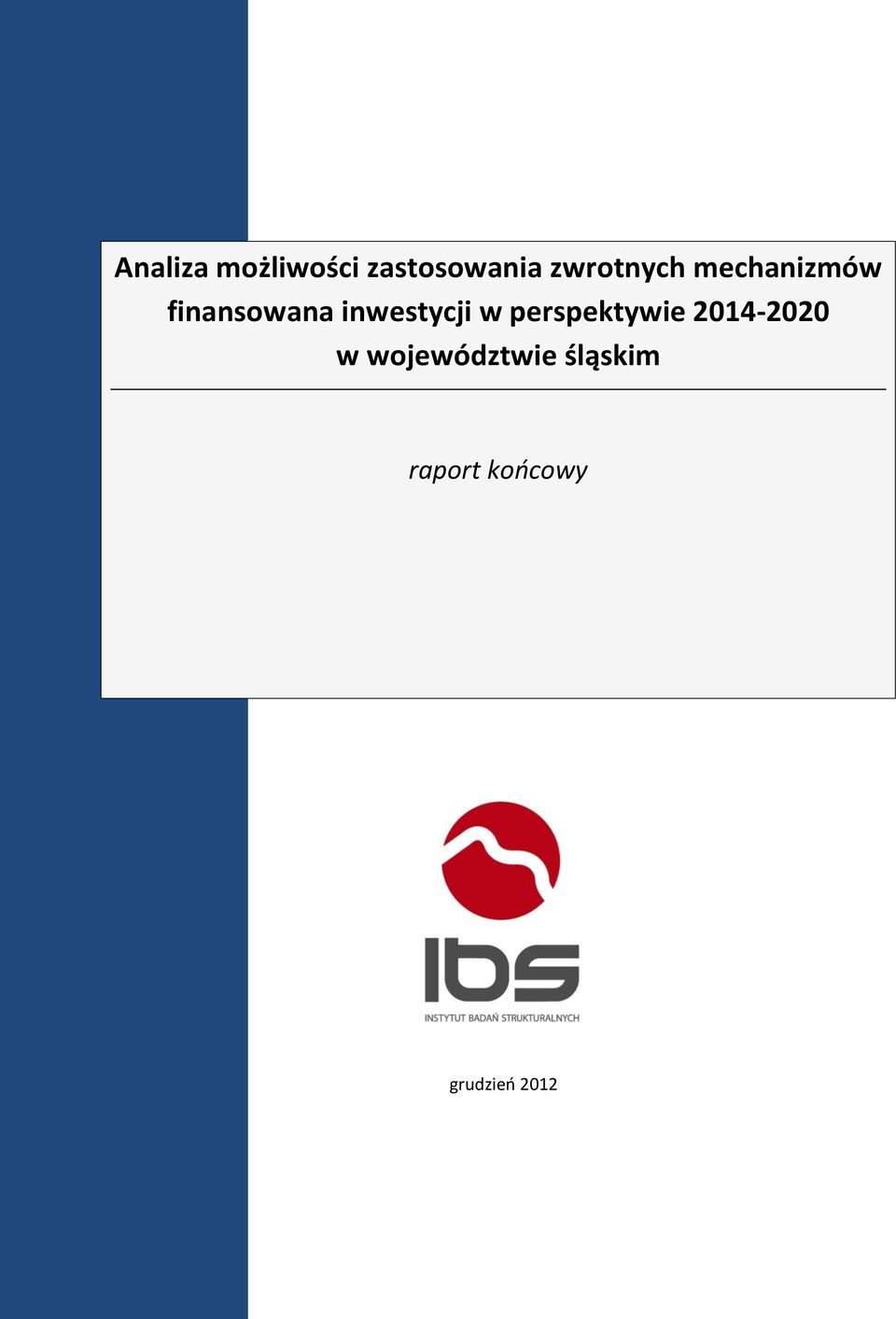 inwestycji w perspektywie 2014-2020 w