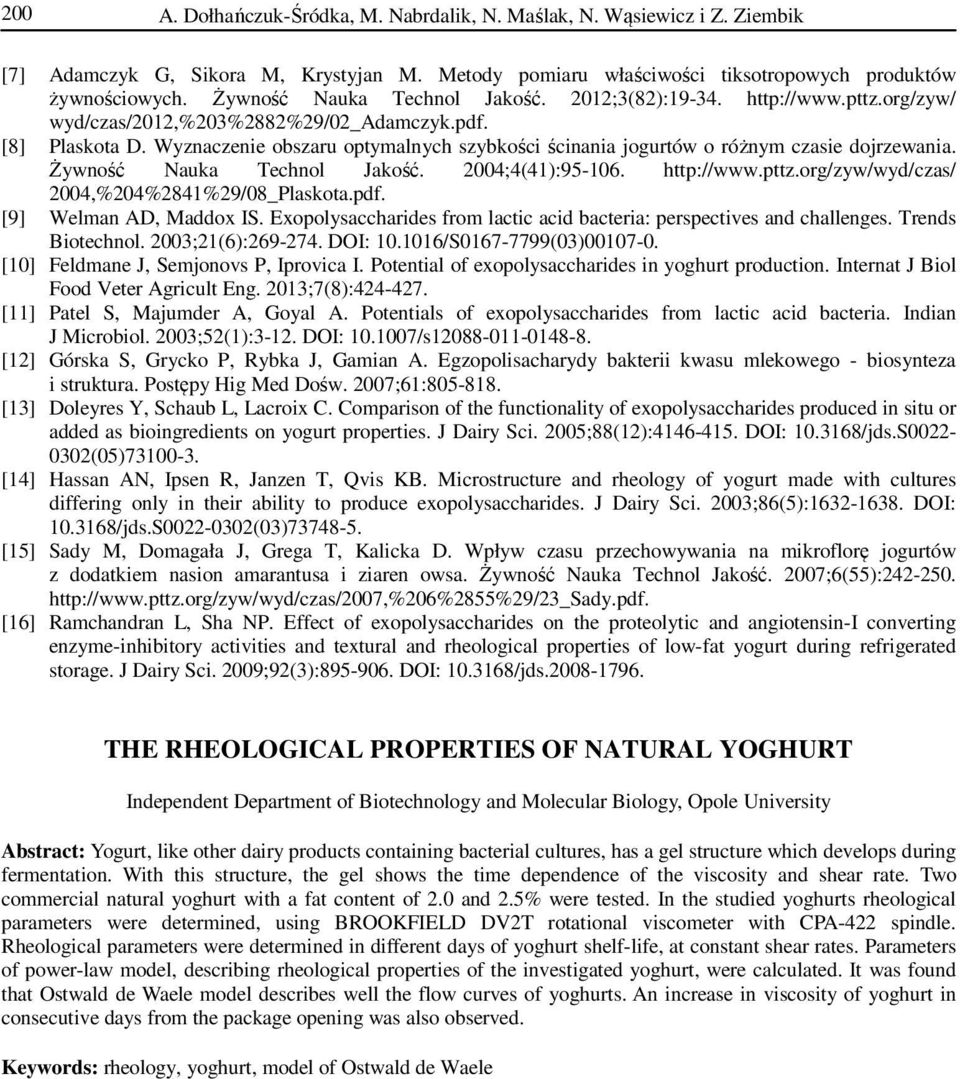 Wyznaczenie obszaru optymalnych szybkości ścinania jogurtów o różnym czasie dojrzewania. Żywność Nauka Technol Jakość. 2004;4(41):95-106. http://www.pttz.