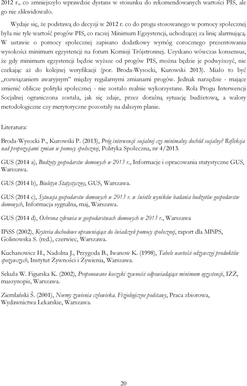 W ustawie o pomocy społecznej zapisano dodatkowy wymóg corocznego prezentowania wysokości minimum egzystencji na forum Komisji Trójstronnej.