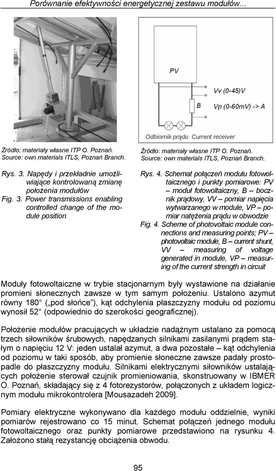 Scheme of photovoltaic module connections and measuring points; PV photovoltaic module, B current shunt, VV measuring of voltage generated in module, VP measuring of the current strength in circuit