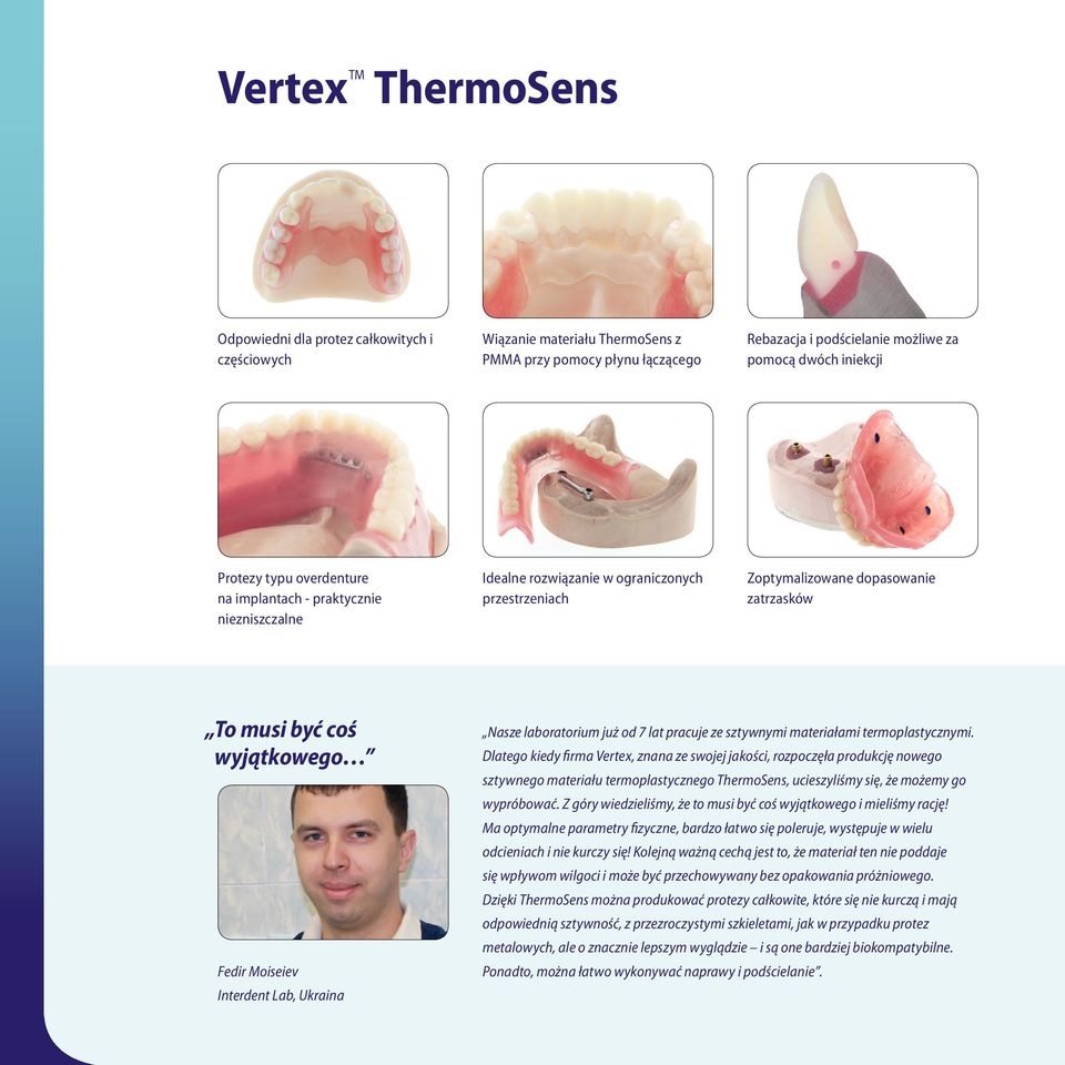 Interdent Lab, Ukraina Nasze laboratorium już od 7 lat pracuje ze sztywnymi materiałami termoplastycznymi.
