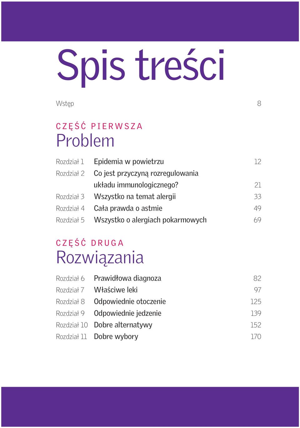 21 Rozdział 3 Wszystko na temat alergii 33 Rozdział 4 Cała prawda o astmie 49 Rozdział 5 Wszystko o alergiach pokarmowych