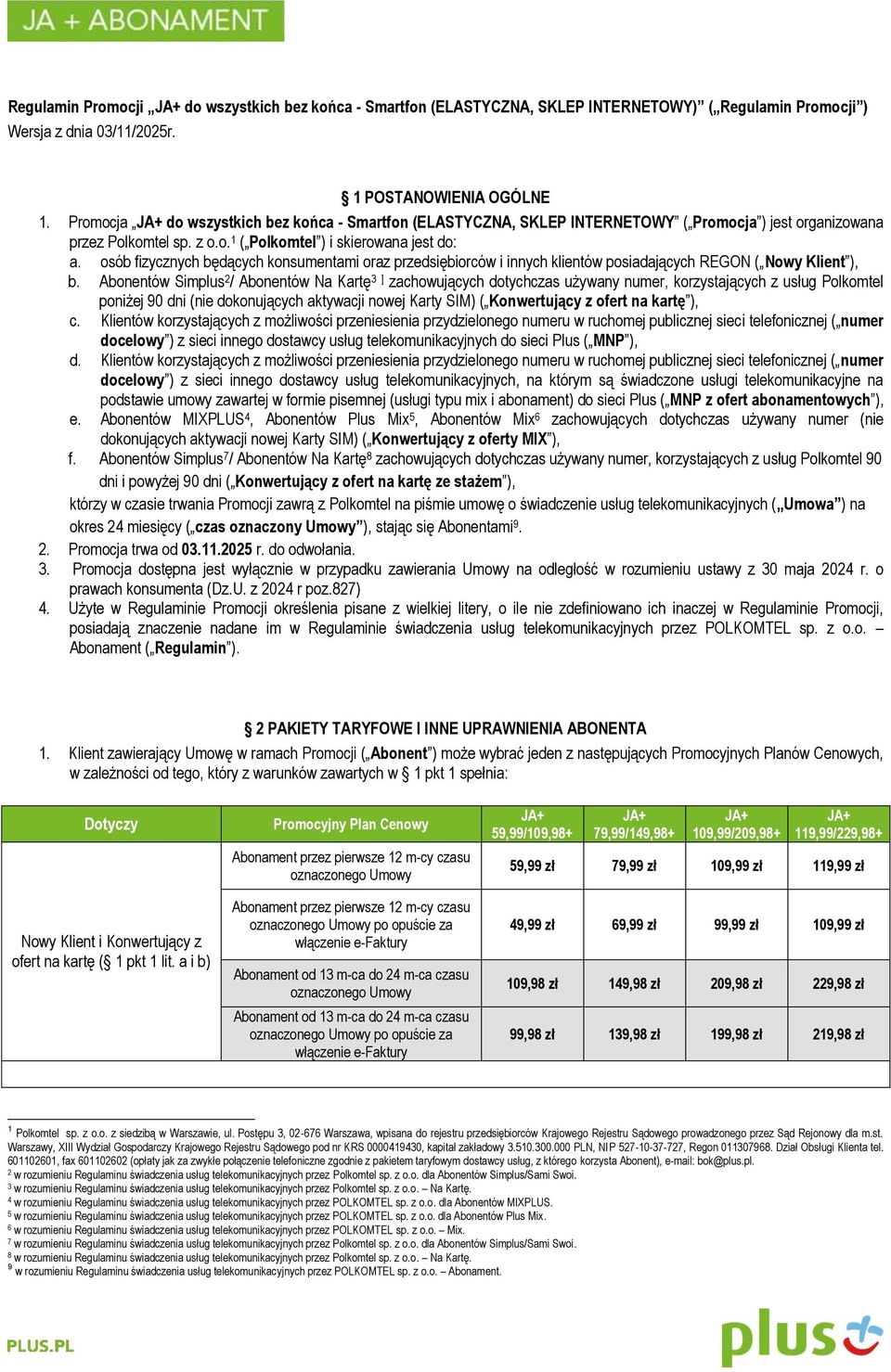 osób fizycznych będących konsumentami oraz przedsiębiorców i innych klientów posiadających REGON ( Nowy Klient ), b.