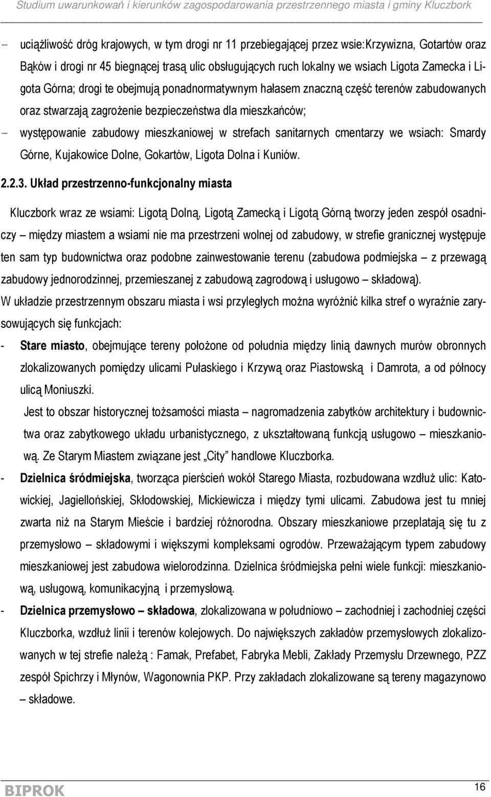 sanitarnych cmentarzy we wsiach: Smardy Górne, Kujakowice Dolne, Gokartów, Ligota Dolna i Kuniów. 2.2.3.