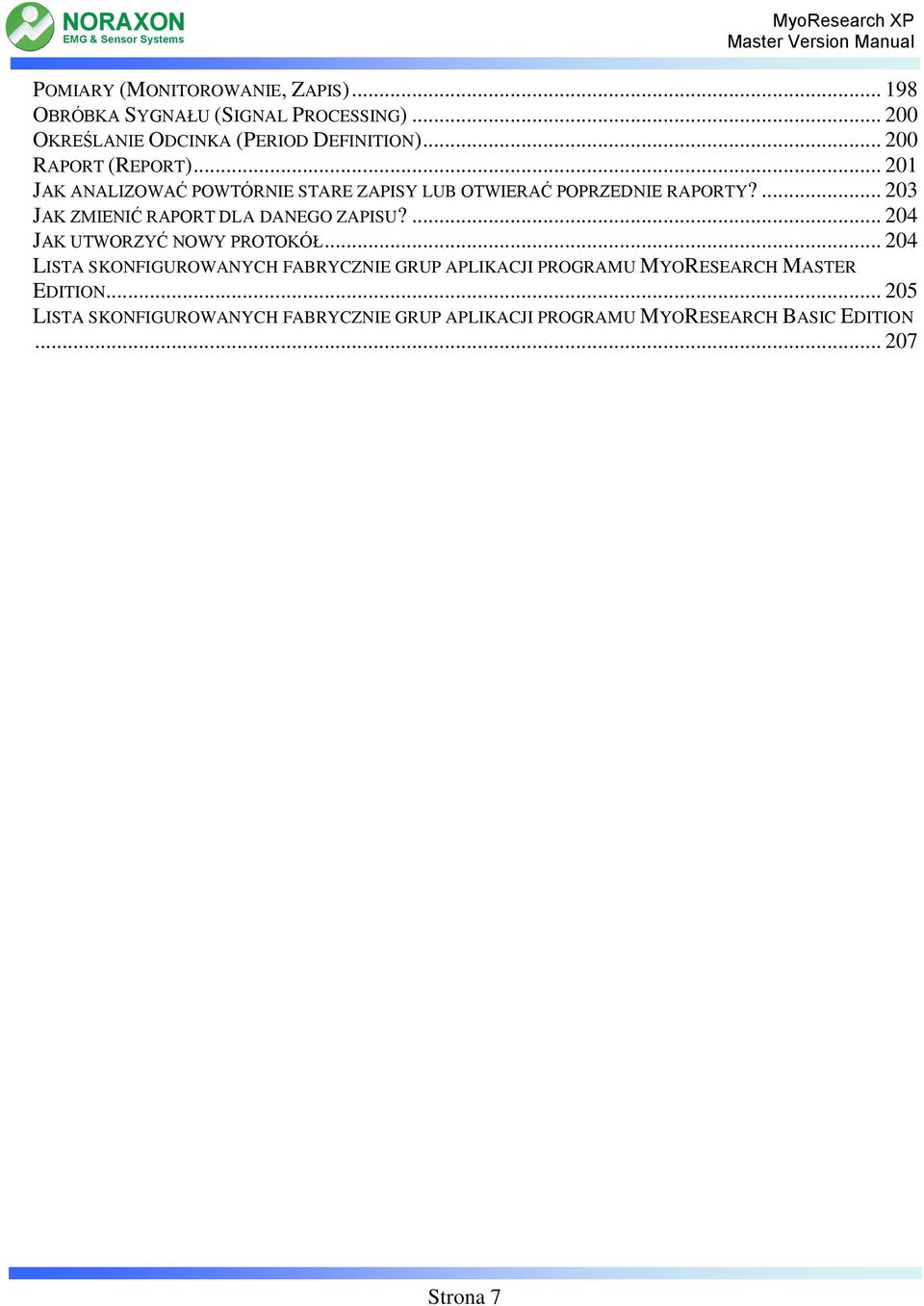 ... 203 JAK ZMIENIĆ RAPORT DLA DANEGO ZAPISU?... 204 JAK UTWORZYĆ NOWY PROTOKÓŁ.