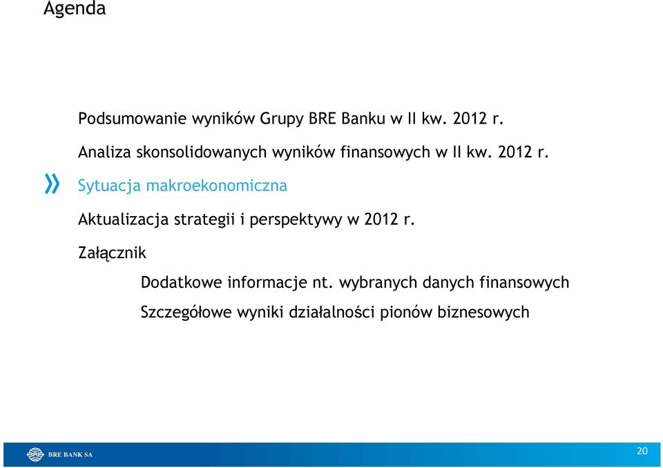 Sytuacja makroekonomiczna Aktualizacja strategii i perspektywy w 2012 r.