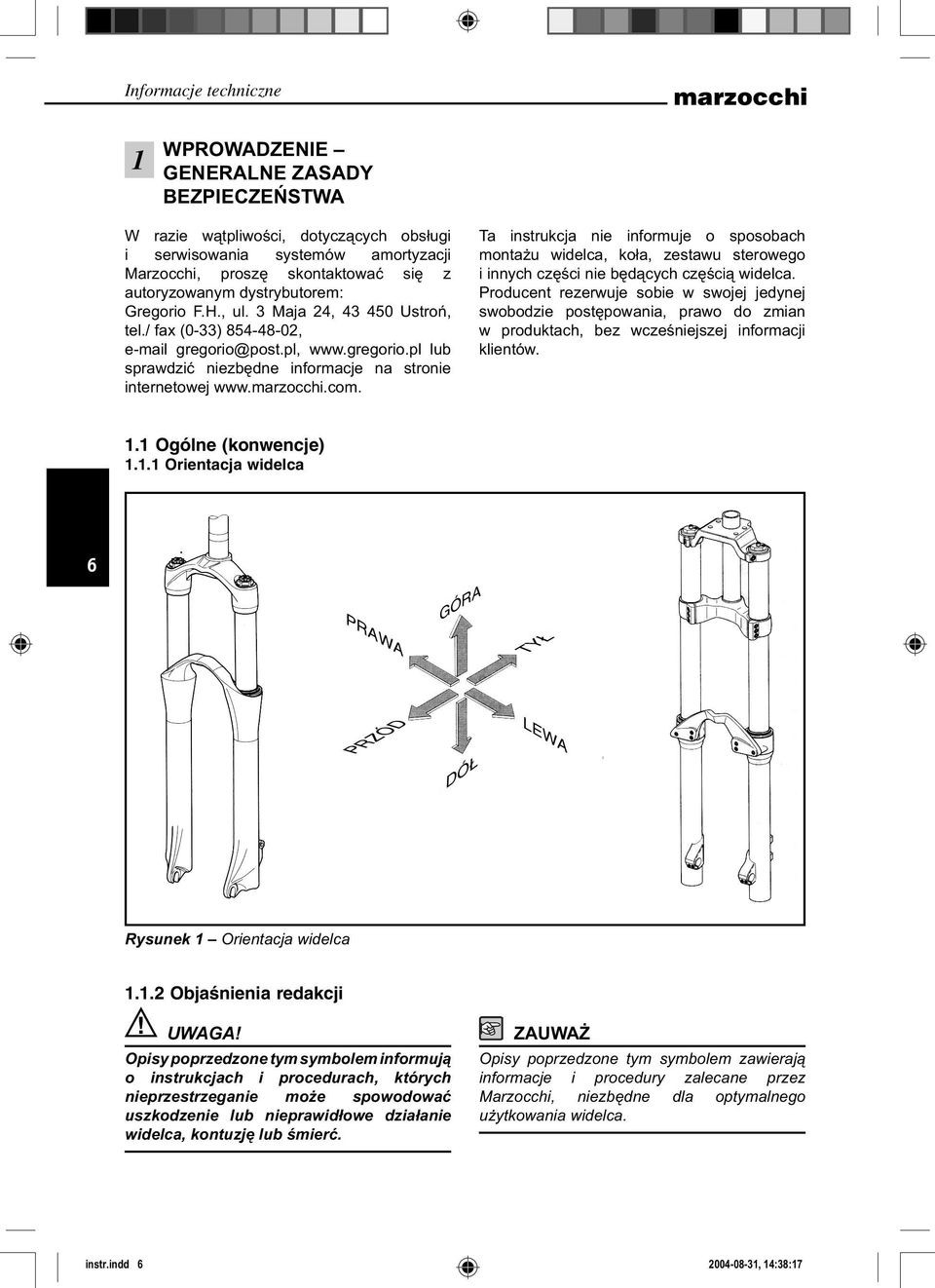 marzocchi.com. Ta instrukcja nie informuje o sposobach montażu widelca, koła, zestawu sterowego i innych części nie będących częścią widelca.
