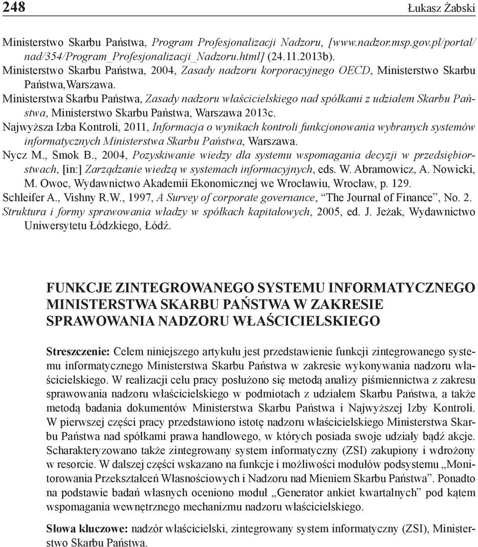 Ministerstwa Skarbu Państwa, Zasady nadzoru właścicielskiego nad spółkami z udziałem Skarbu Państwa, Ministerstwo Skarbu Państwa, Warszawa 2013c.