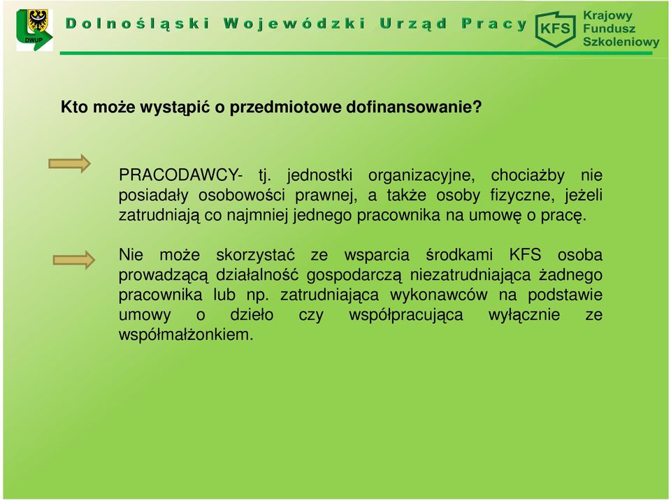 najmniej jednego pracownika na umowę o pracę.