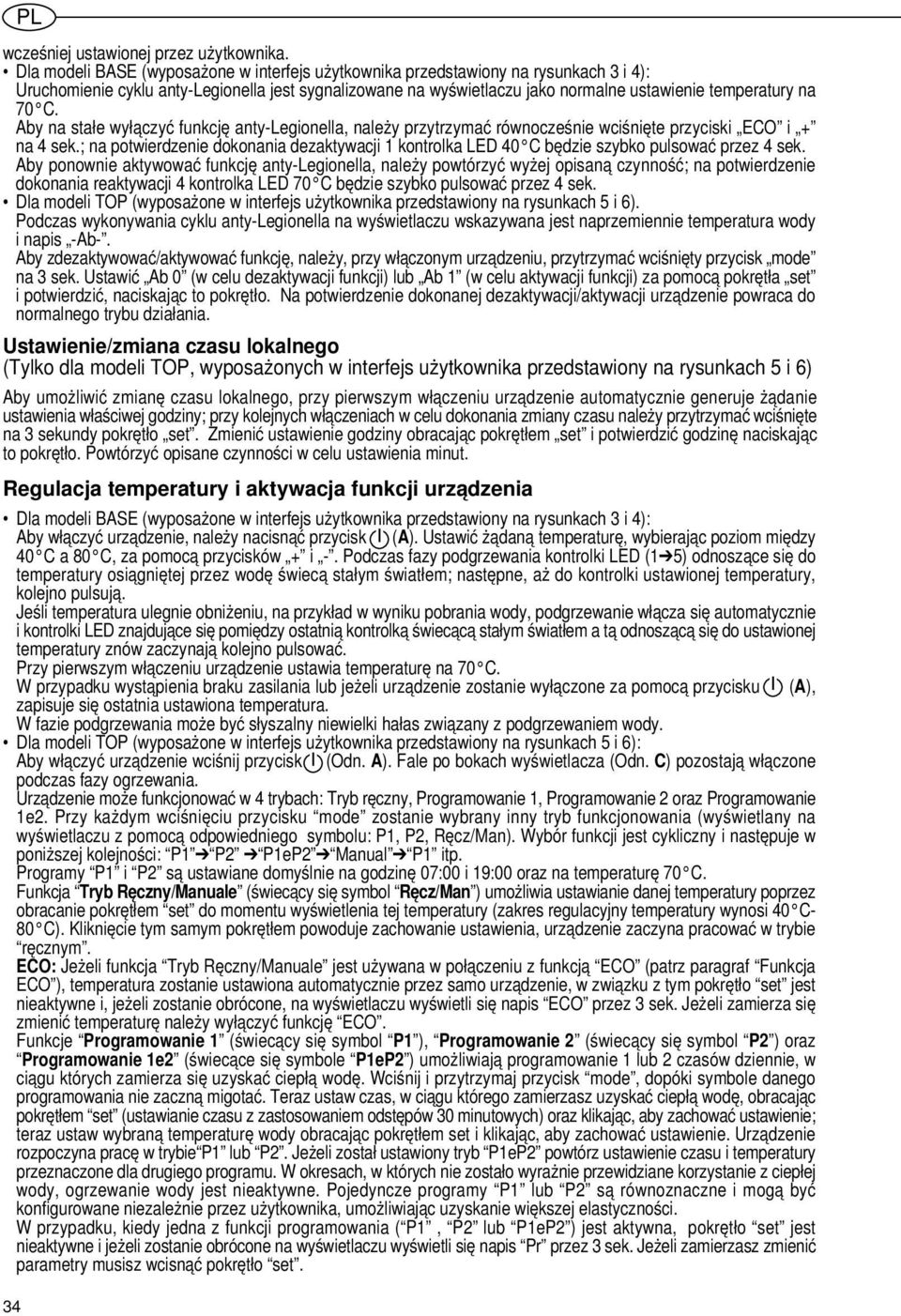 C. Aby na stałe wyłączyć funkcję anty-legionella, należy przytrzymać równocześnie wciśnięte przyciski ECO i + na 4 sek.