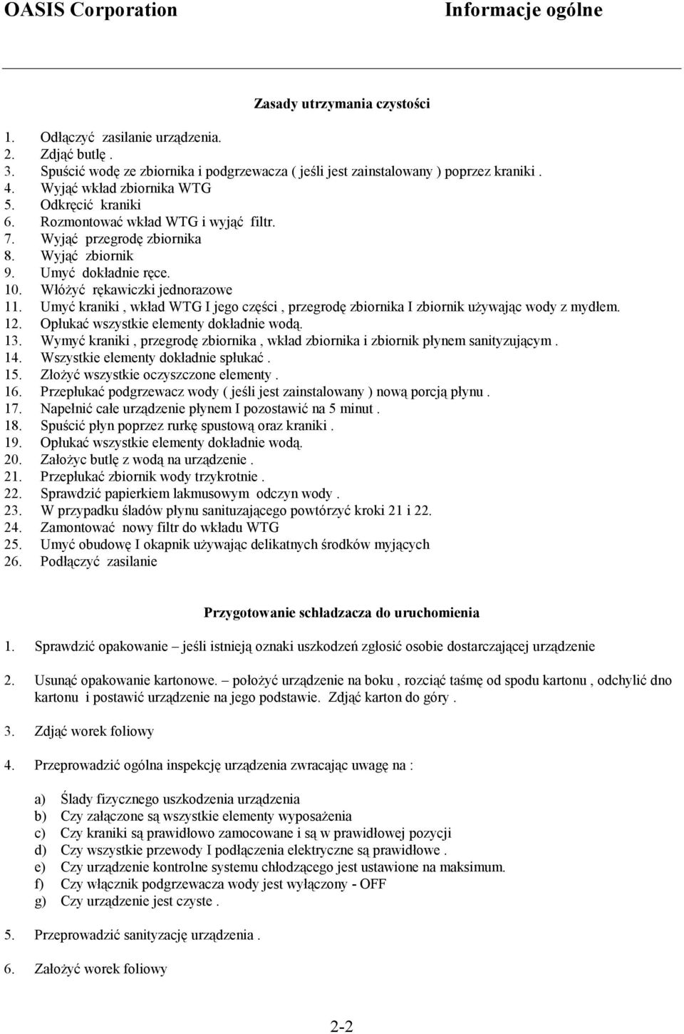 Umyć kraniki, wkład WTG I jego części, przegrodę zbiornika I zbiornik używając wody z mydłem. 12. Opłukać wszystkie elementy dokładnie wodą. 13.