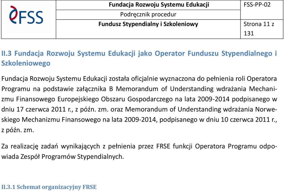 Programu na podstawie załącznika B Memorandum of Understanding wdrażania Mechanizmu Finansowego Europejskiego Obszaru Gospodarczego na lata 2009-2014 podpisanego w dniu 17 czerwca 2011