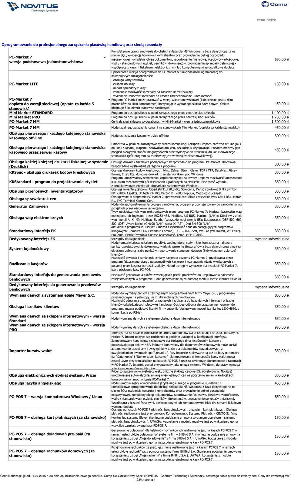 gospodarki magazynowej, kompletny obieg dokumentów, raportowanie finansowe, ilościowo-wartościowe, wydruk standardowych etykiet, cenników, dokumentów, prowadzenie sprzedaży detalicznej - współa z