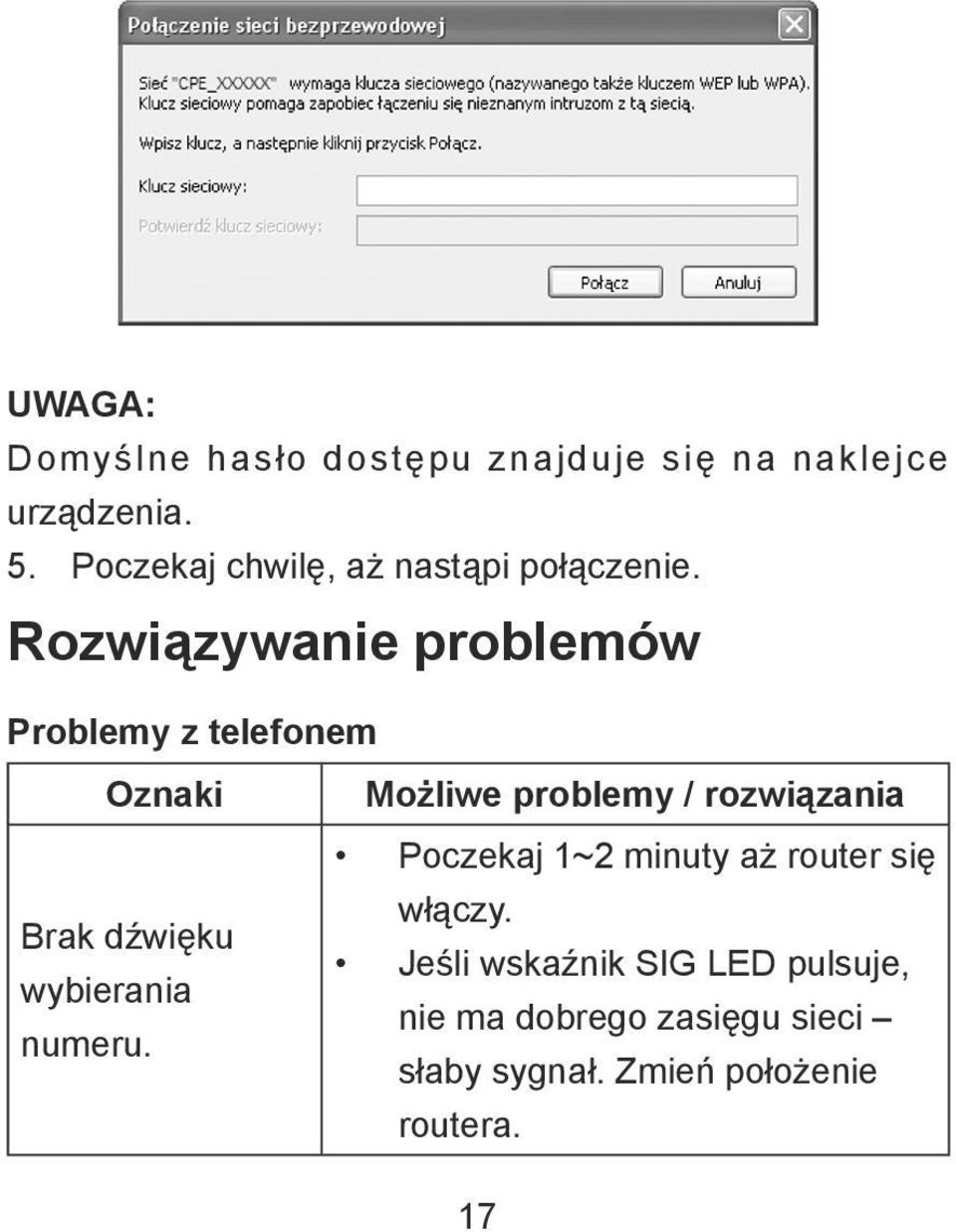 Rozwiązywanie problemów Problemy z telefonem Oznaki Brak dźwięku wybierania numeru.