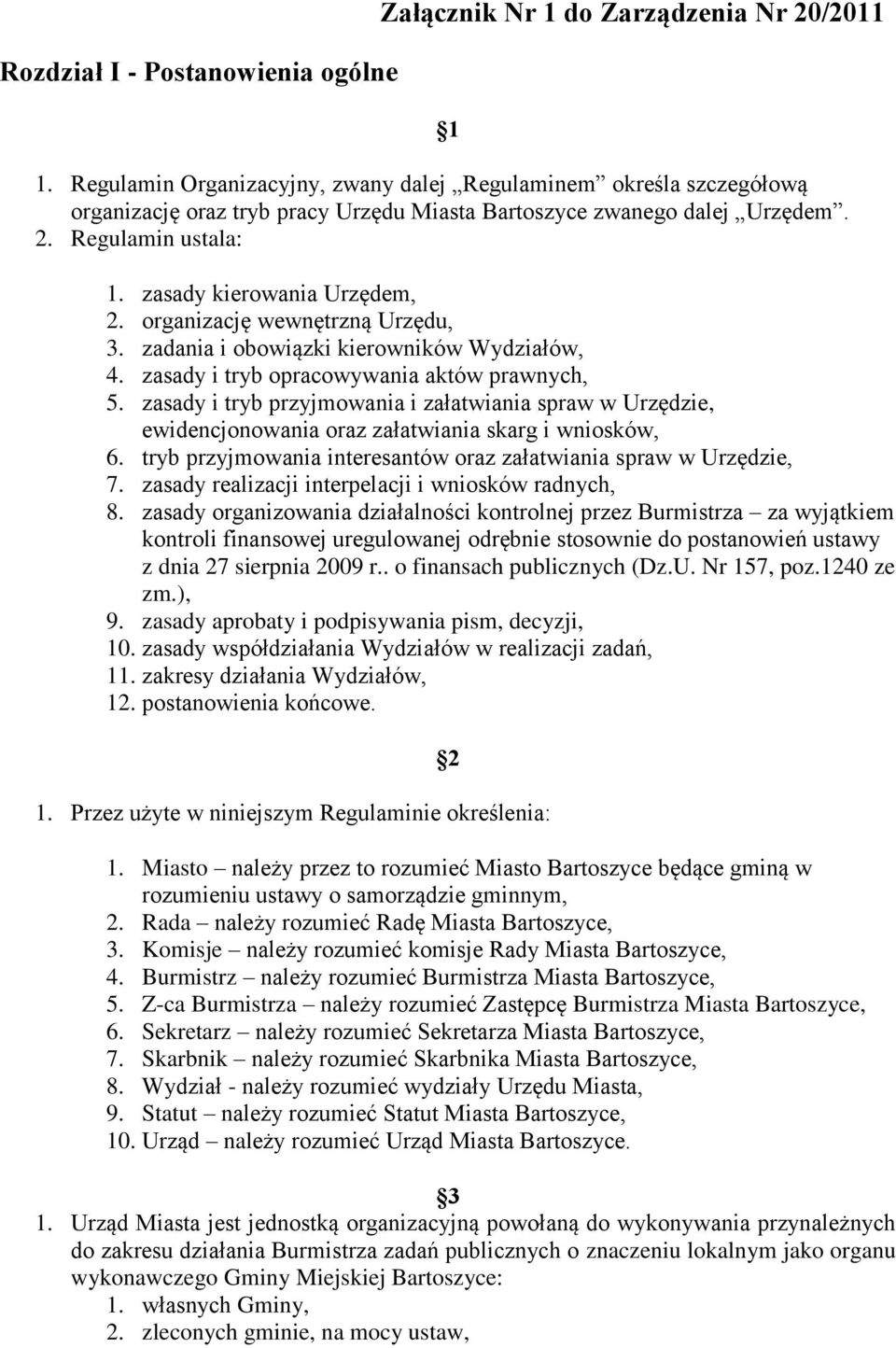 organizację wewnętrzną Urzędu, 3. zadania i obowiązki kierowników Wydziałów, 4. zasady i tryb opracowywania aktów prawnych, 5.