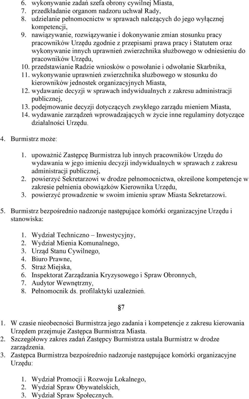 do pracowników Urzędu, 10. przedstawianie Radzie wniosków o powołanie i odwołanie Skarbnika, 11.