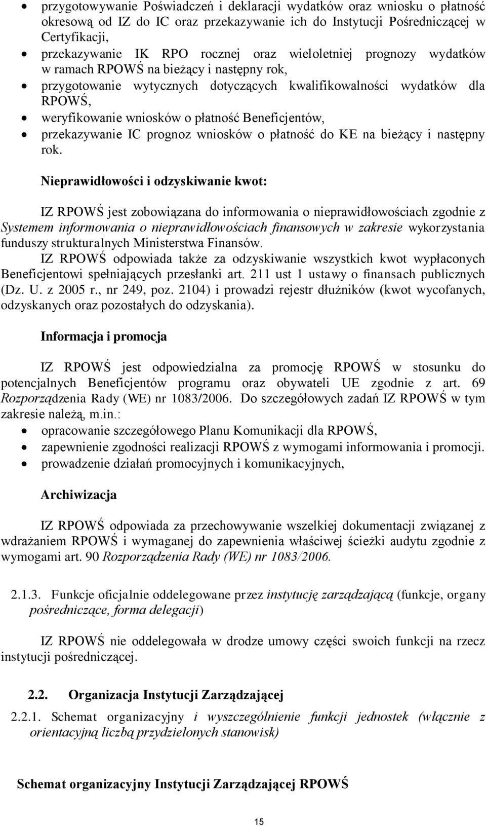 przekazywanie IC prognoz wniosków o płatność do KE na bieżący i następny rok.