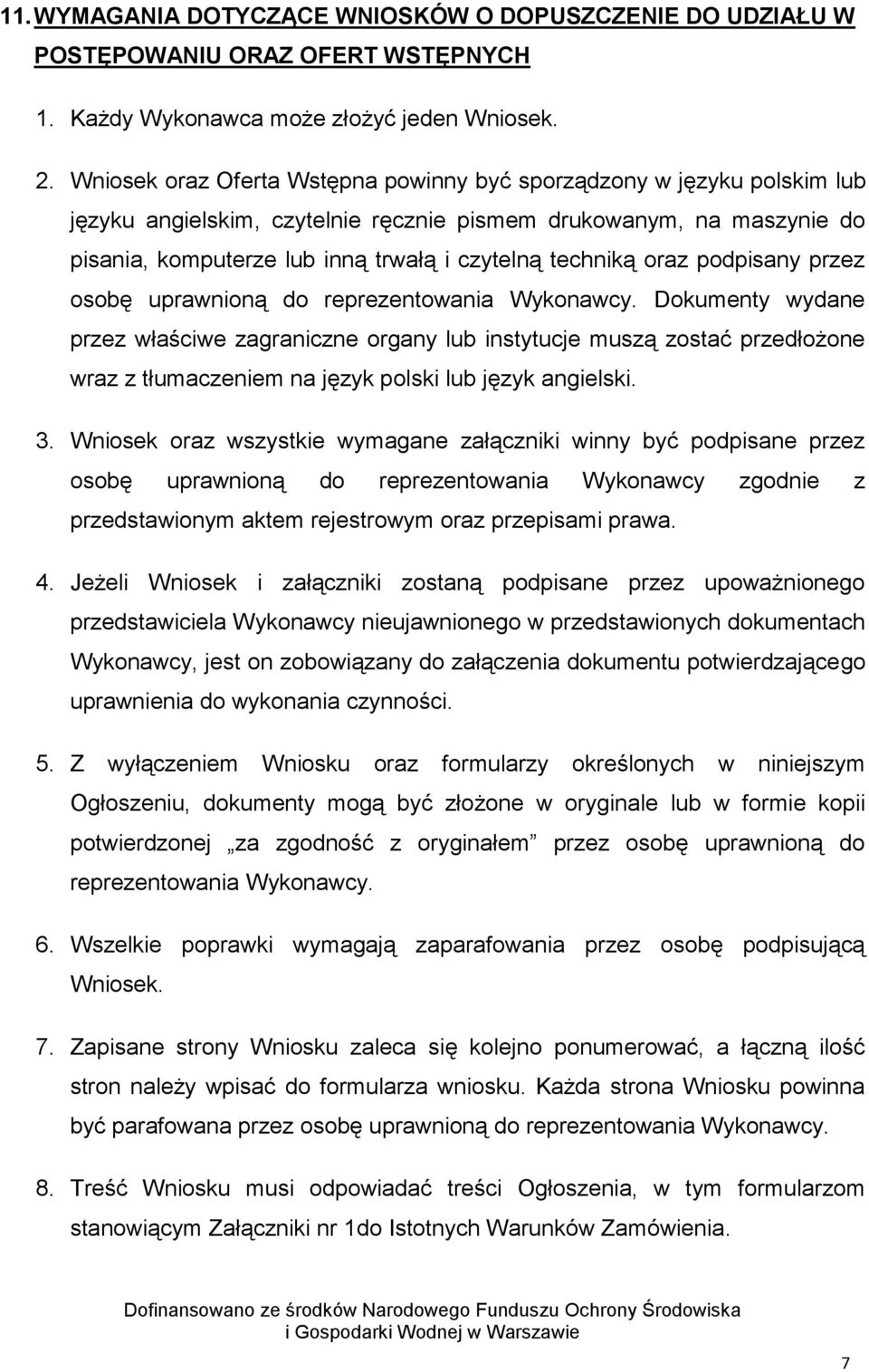 oraz podpisany przez osobę uprawnioną do reprezentowania Wykonawcy.