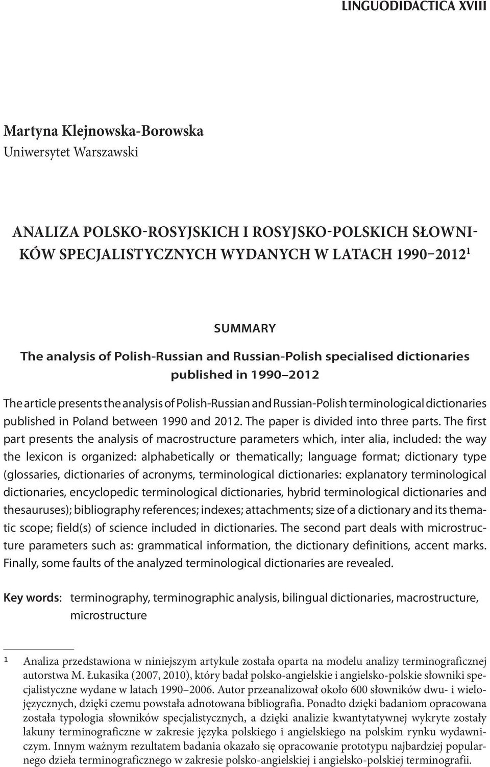 Poland between 1990 and 2012. The paper is divided into three parts.