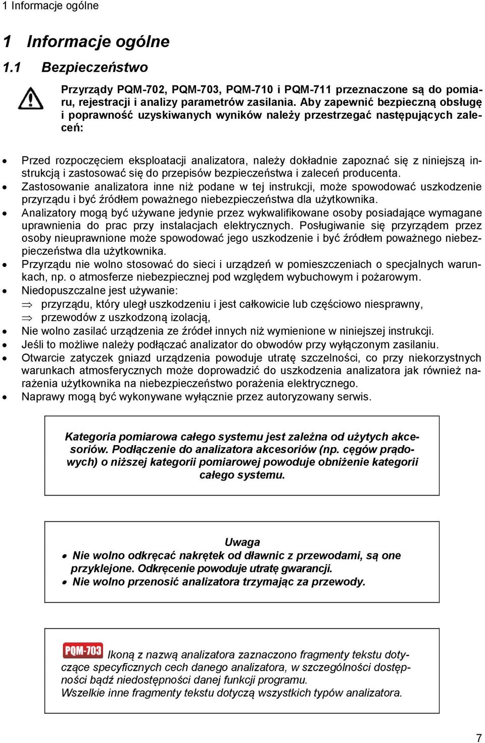 instrukcją i zastosować się do przepisów bezpieczeństwa i zaleceń producenta.