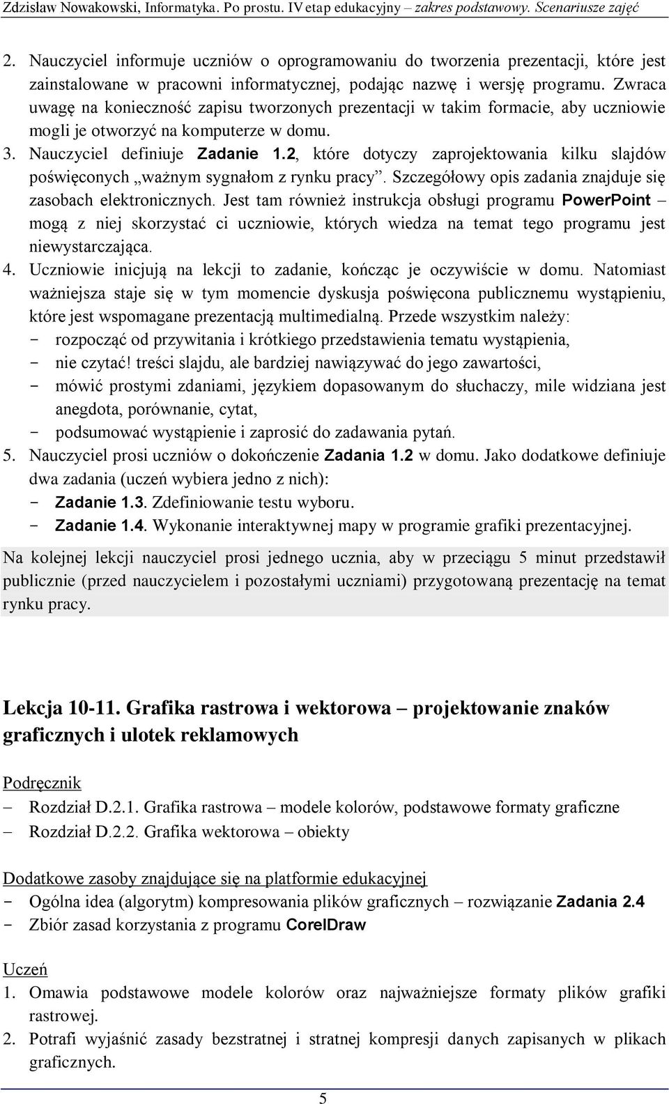 2, które dotyczy zaprojektowania kilku slajdów poświęconych ważnym sygnałom z rynku pracy. Szczegółowy opis zadania znajduje się zasobach elektronicznych.