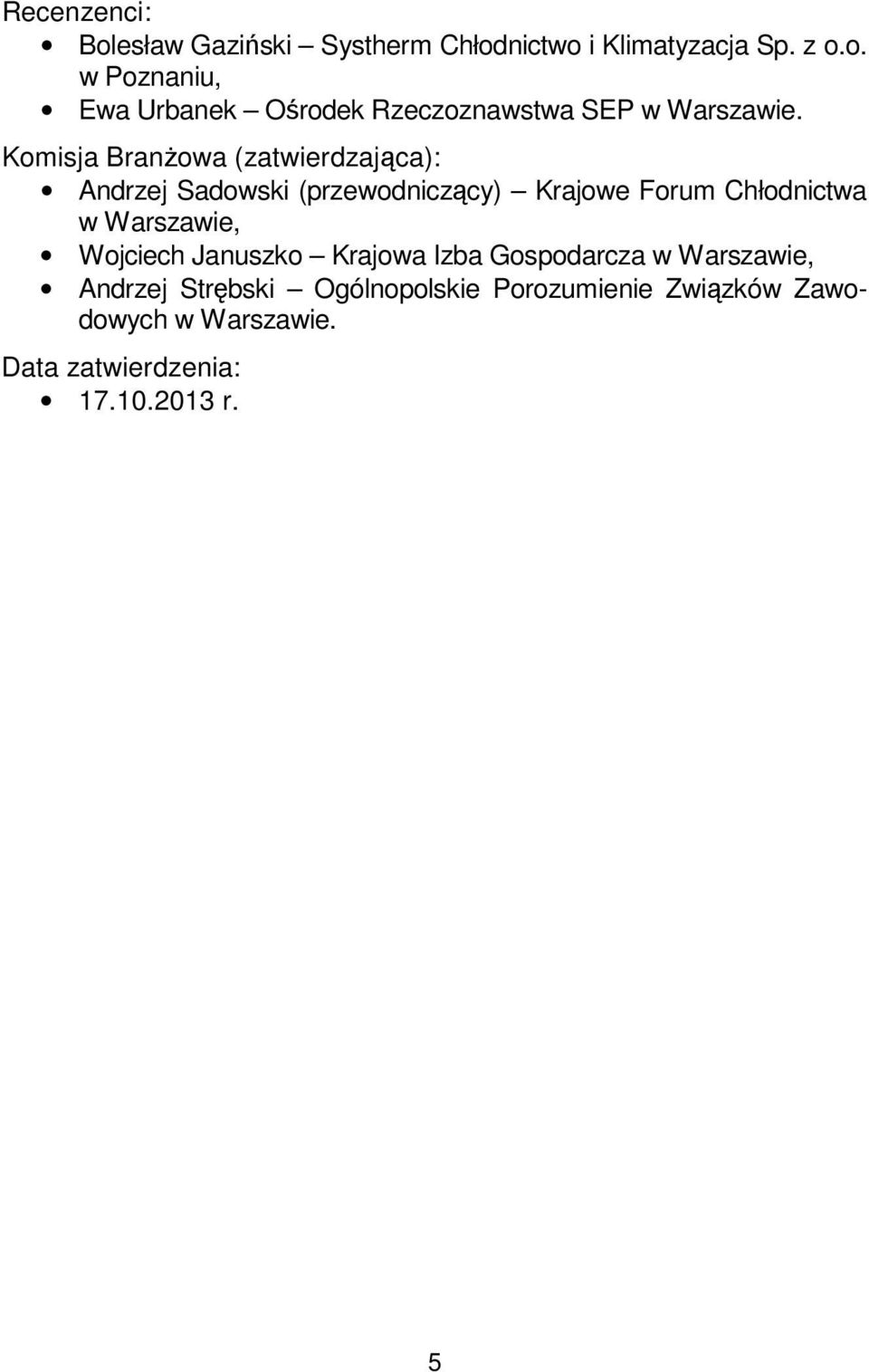 Warszawie, Wojciech Januszko Krajowa Izba Gospodarcza w Warszawie, Andrzej Strębski Ogólnopolskie