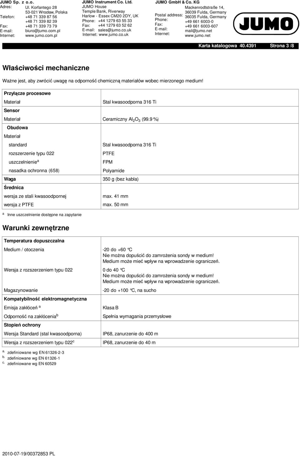 Przyłącze procesowe Materiał Stal kwasoodporna 316 Ti Sensor Materiał Ceramiczny Al 2 O 3 (99.