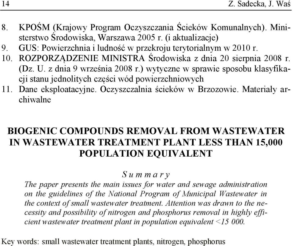 ) wytyczne w sprawie sposobu klasyfikacji stanu jednolitych części wód powierzchniowych 11. Dane eksploatacyjne. Oczyszczalnia ścieków w Brzozowie.