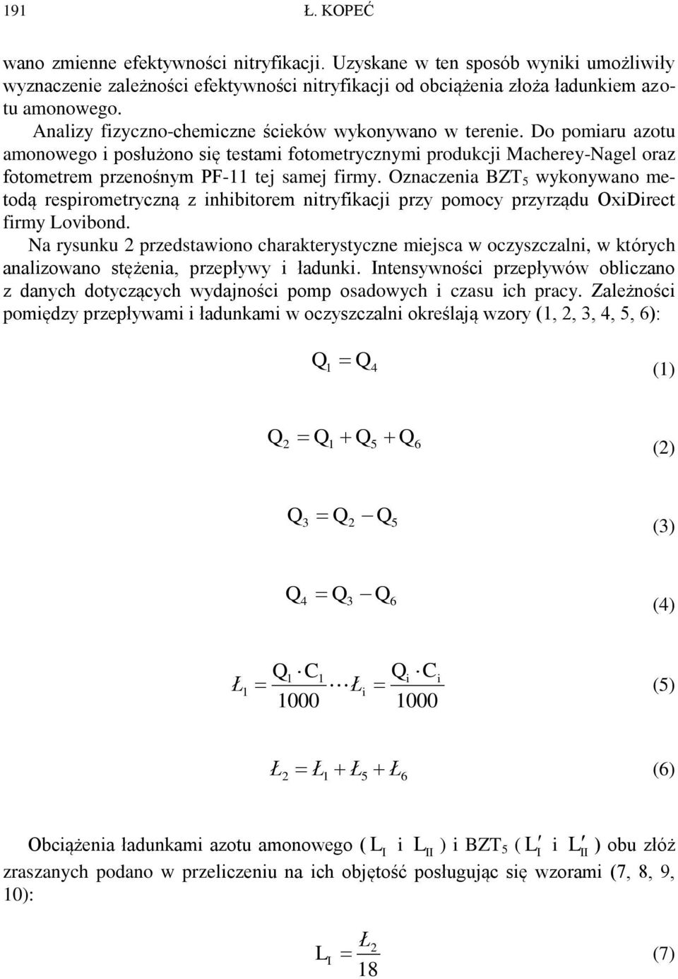 Oznaczenia BZT 5 wykonywano metodą respirometryczną z inhibitorem nitryfikacji przy pomocy przyrządu OxiDirect firmy Lovibond.