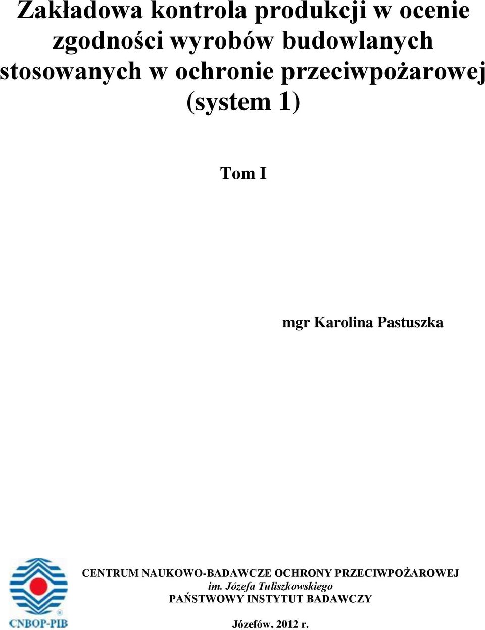 Instytut Badawczy mgr Karolina Pastuszka CENTRUM NAUKOWO-BADAWCZE OCHRONY