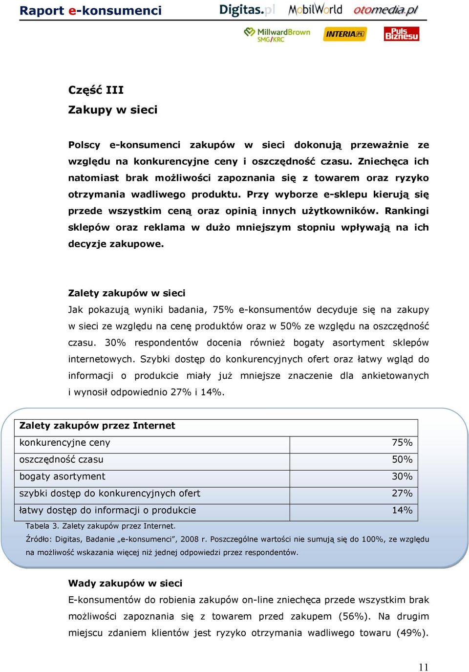 Rankingi sklepów oraz reklama w dużo mniejszym stopniu wpływają na ich decyzje zakupowe.