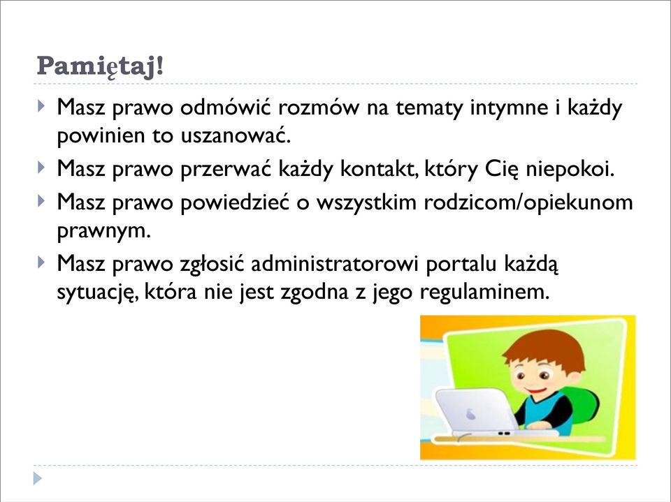 Masz prawo przerwać każdy kontakt, który Cię niepokoi.