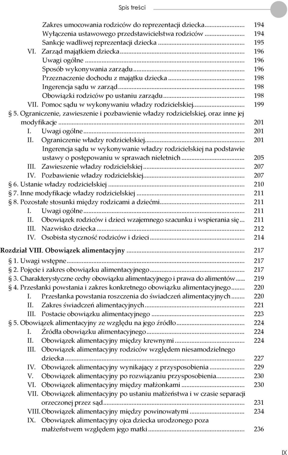 .. 198 Obowiązki rodziców po ustaniu zarządu... 198 VII. Pomoc sądu w wykonywaniu władzy rodzicielskiej... 199 5.